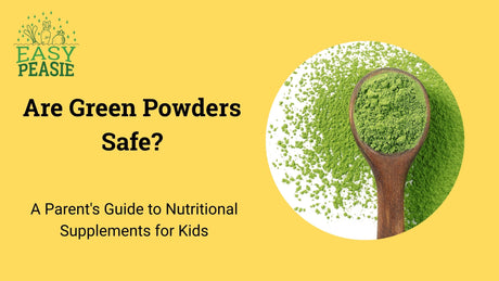 Are Green Powders Safe? A Parent's Guide to Nutritional Supplements for Kids