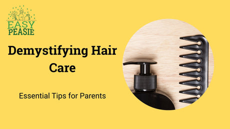 Demystifying Hair Care: Essential Tips for Parents