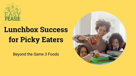 Lunchbox Success for Picky Eaters