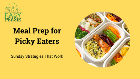 Meal Prep for Picky Eaters