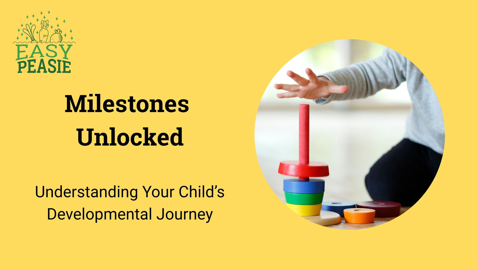 Milestones Unlocked: Understanding Your Child’s Developmental Journey