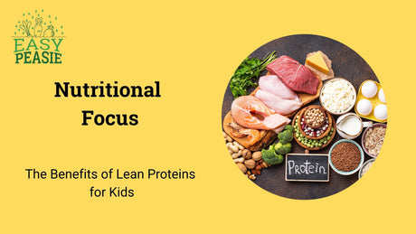 Nutritional Focus: The Benefits of Lean Proteins for Kids