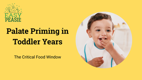 Palate Priming in Toddler Years