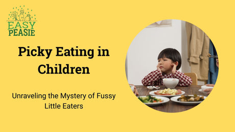 Picky Eating in Children: Unraveling the Mystery of Fussy Little Eaters