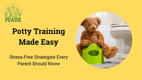 Potty Training Made Easy: Stress-Free Strategies Every Parent Should Know