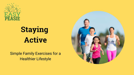 Staying Active: Simple Family Exercises for a Healthier Lifestyle