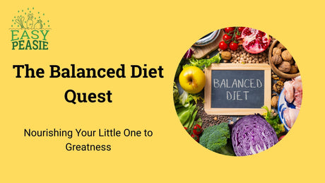 The Balanced Diet Quest: Nourishing Your Little One to Greatness