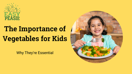 The Importance of Vegetables for Kids