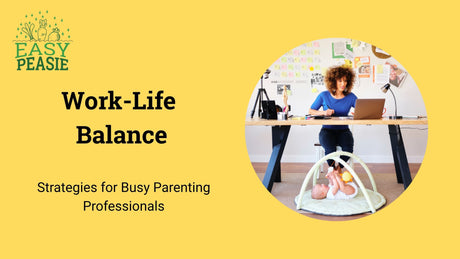 Work-Life Balance: Strategies for Busy Parenting Professionals