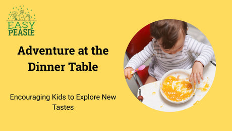 Adventure at the Dinner Table: Encouraging Kids to Explore New Tastes