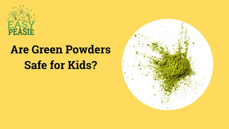 Are Green Powders Safe for Kids?