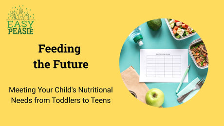 Feeding the Future: Meeting Your Child's Nutritional Needs from Toddlers to Teens