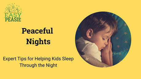 Peaceful Nights: Expert Tips for Helping Kids Sleep Through the Night