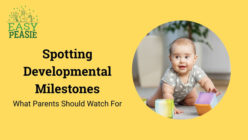 Spotting Developmental Milestones: What Parents Should Watch For – Easy ...