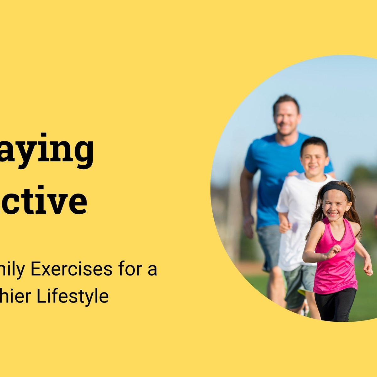 Staying Active: Simple Family Exercises for a Healthier Lifestyle ...