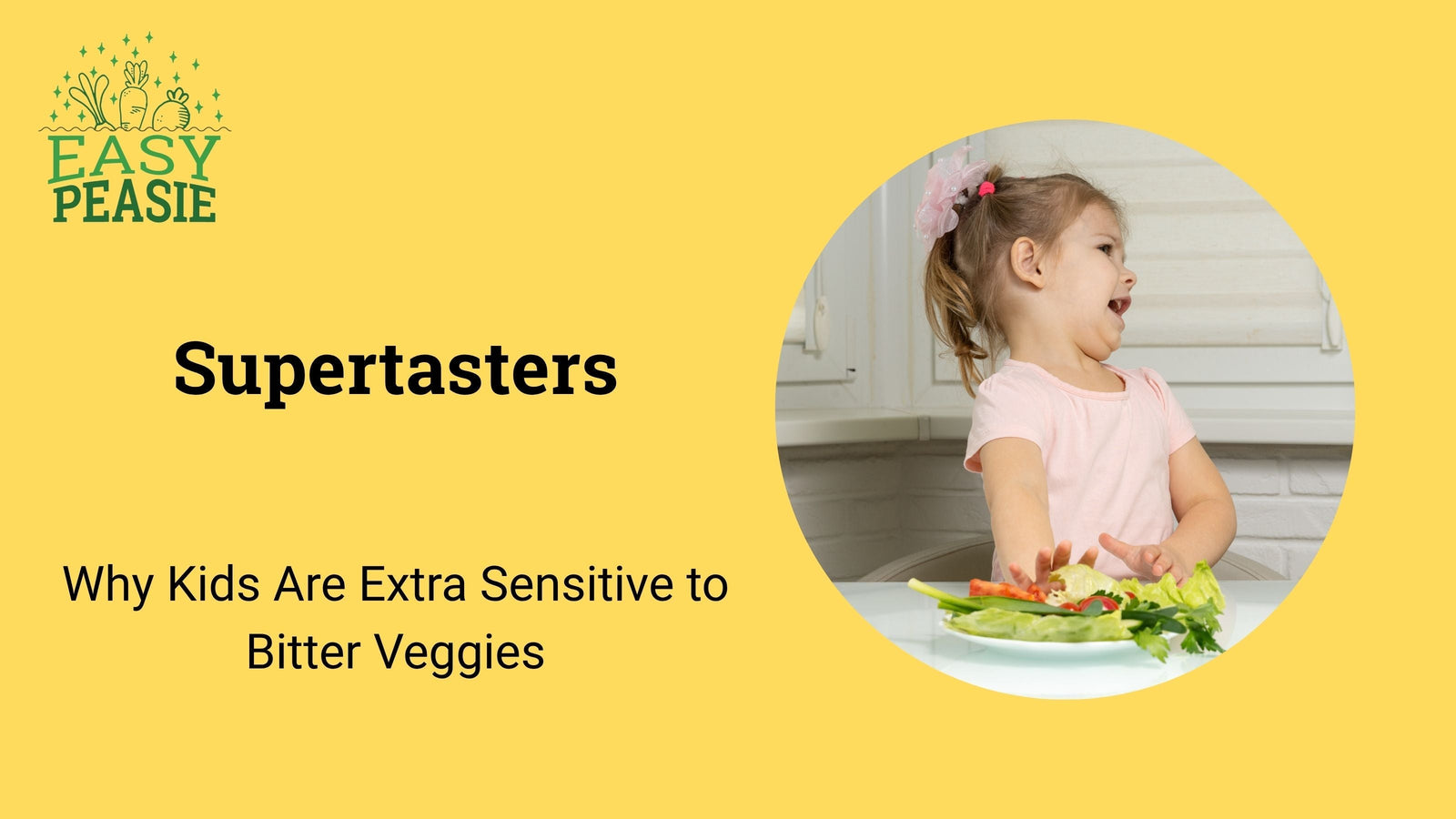 Supertasters: Why Kids Are Extra Sensitive to Bitter Veggies