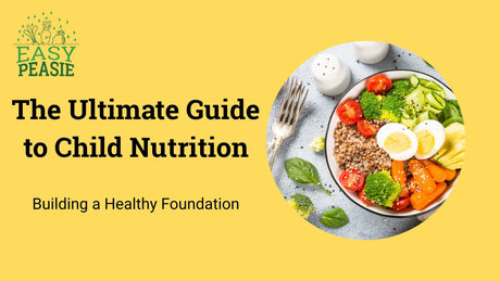 The Ultimate Guide to Child Nutrition