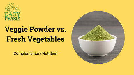 Veggie Powder vs. Fresh Vegetables