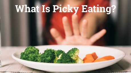 What Is Picky Eating? Stages, Definitions & When to Worry