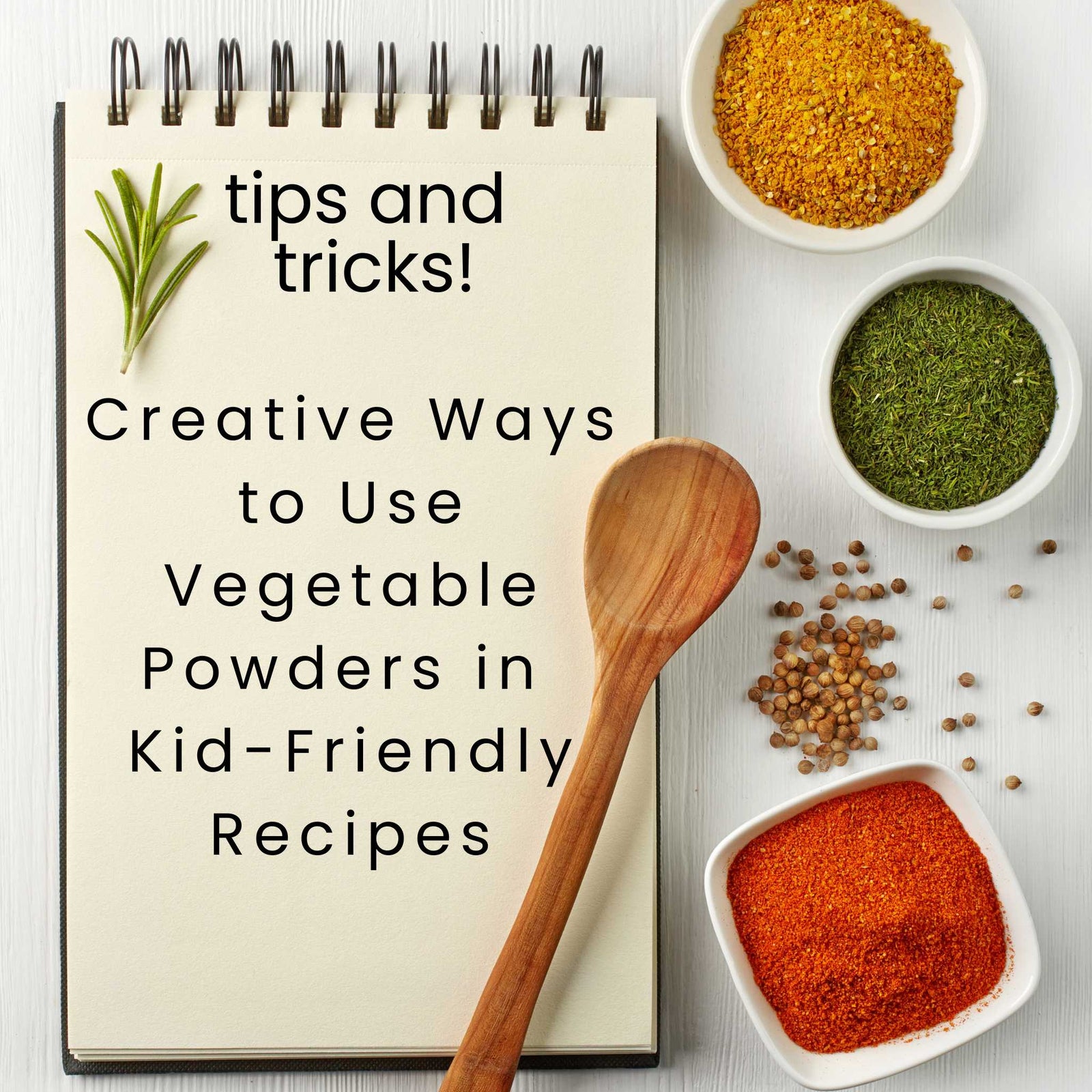 Creative Ways to Use Vegetable Powders in Kid-Friendly Recipes